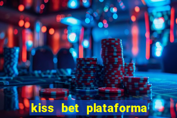 kiss bet plataforma de jogos